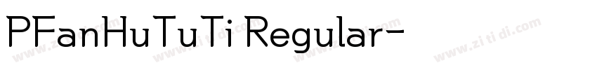 PFanHuTuTi Regular字体转换